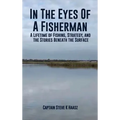In The Eyes of A Fisherman: A guide book of self experience in 50+years of fishing