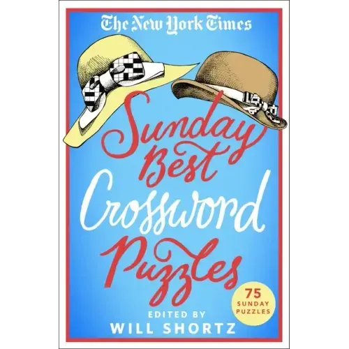The New York Times Sunday Best Crossword Puzzles: 75 Sunday Puzzles