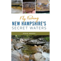 Fly Fishing New Hampshire's Secret Waters