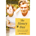 The Honey Bus: A Memoir of Loss, Courage and a Girl Saved by Bees