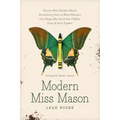 Modern Miss Mason: Discover How Charlotte Mason's Revolutionary Ideas on Home Education Can Change How You and Your Children Learn and Grow Together