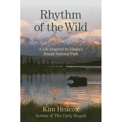 Rhythm of the Wild: A Life Inspired by Alaska's Denali National Park