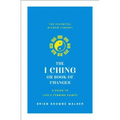 The I Ching or Book of Changes: A Guide to Life's Turning Points: The Essential Wisdom Library