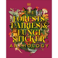 The Forests, Fairies and Fungi Sticker Anthology: With More Than 1,000 Vintage Stickers