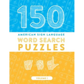 150 American Sign Language Word Search Puzzles: ASL Fingerspelling Alphabet Games (Volume 1)