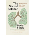 The Sacred Balance, 25th Anniversary Edition: Rediscovering Our Place in Nature