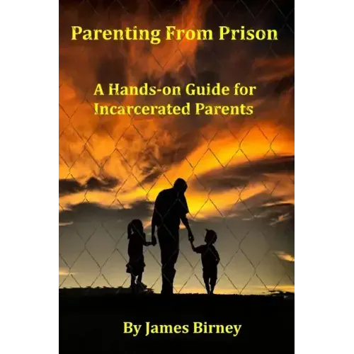Parenting From Prison: A Hands-on Guide for Incarcerated Parents