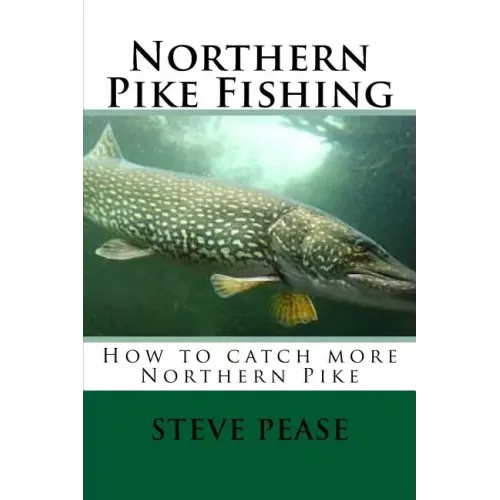 Northern Pike Fishing: How to catch Northern Pike