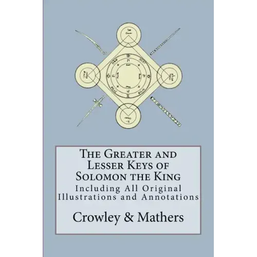 The Greater and Lesser Keys of Solomon the King