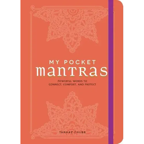 My Pocket Mantras: Powerful Words to Connect, Comfort, and Protect