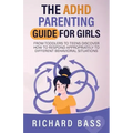 The ADHD Parenting Guide for Girls