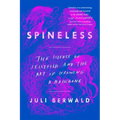 Spineless: The Science of Jellyfish and the Art of Growing a Backbone