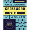 Challenging Crossword Puzzle Book for Adults: Stimulating Puzzles to Exercise Your Brain