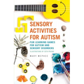 Sensory Activities for Autism: Fun Learning Games for Autism and Sensory Disorders