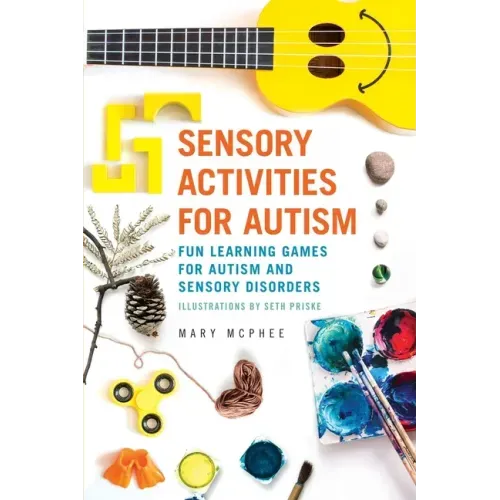 Sensory Activities for Autism: Fun Learning Games for Autism and Sensory Disorders