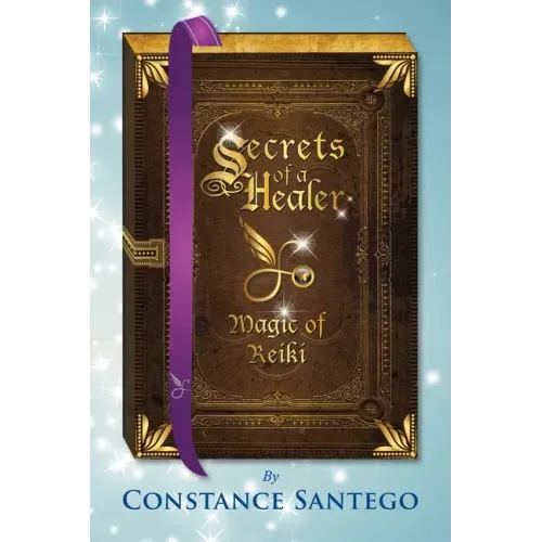 Secrets of a Healer - Magic of Reiki