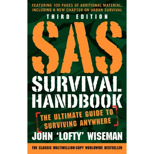 SAS Survival Handbook, Third Edition: The Ultimate Guide to Surviving Anywhere