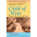 Child of Mine: Feeding with Love and Good Sense