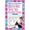 What to Expect Before You're Expecting: The Complete Guide to Getting Pregnant