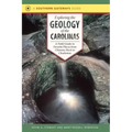 Exploring the Geology of the Carolinas: A Field Guide to Favorite Places from Chimney Rock to Charleston