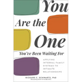 You Are the One You've Been Waiting for: Applying Internal Family Systems to Intimate Relationships
