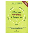 Heal Your Wounds & Find Your True Self: Finally, a Book That Explains Why It's So Hard Being Yourself!