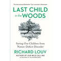 Last Child in the Woods: Saving Our Children from Nature-Deficit Disorder