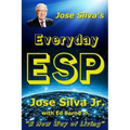Jose Silva's Everyday ESP: A New Way of Living