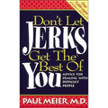 Don't Let Jerks Get the Best of You: Advice for Dealing with Difficult People
