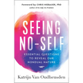 Seeing No-Self: Essential Questions to Reveal Our Nondual Nature