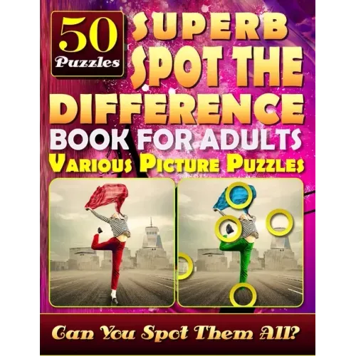 Superb Spot the Difference Book for Adults: Various Picture Puzzles.: Can You Really Find All the Differences?