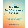 The Midlife Self-Discovery Workbook: Practical Exercises to Reconnect with Your Life's Purpose