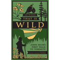 Anywhere That Is Wild: John Muir's First Walk to Yosemite