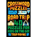 Crossword Puzzles for a Road Trip: 40 Puzzles for Kids on the Go!