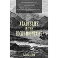 A Lady's Life in the Rocky Mountains (Warbler Classics)