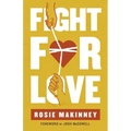 Fight for Love: How to Take Your Marriage Back from Porn