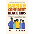 Raising Confident Black Kids: A Comprehensive Guide for Empowering Parents and Teachers of Black Children (Teaching Resource, Gift for Parents, Adoles