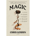 Magic: A History: From Alchemy to Witchcraft, from the Ice Age to the Present