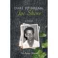 Dare to Dream, Joe Shore: A Memoir