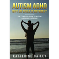 Autism ADHD Why My Child Is Different: The Complete Guide To Autism Asperger Syndrome - 10 Strategies for Celebrating Holidays With Your Autistic Chil