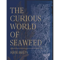 The Curious World of Seaweed