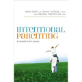 Intentional Parenting: Autopilot Is for Planes