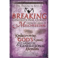 Breaking Generational Curses Under the Order of Melchizedek: God's Remedy to Generational and Genetic Anomalies