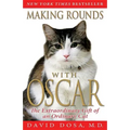 Making Rounds with Oscar: The Extraordinary Gift of an Ordinary Cat