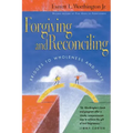Forgiving and Reconciling: Finding Our Way Through Cultural Challenges (Revised)