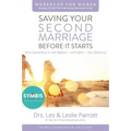 Saving Your Second Marriage Before It Starts Workbook for Women Updated: Nine Questions to Ask Before---And After---You Remarry