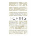 I Ching: The Essential Translation of the Ancient Chinese Oracle and Bookof Wisdom