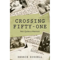 Crossing Fifty-One: Not Quite a Memoir