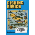 Fishing Basics the Complete Illustrated Guide