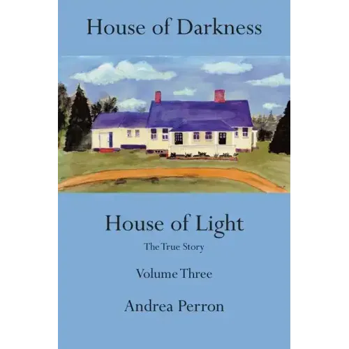 House of Darkness House of Light: The True Story, Volume 3